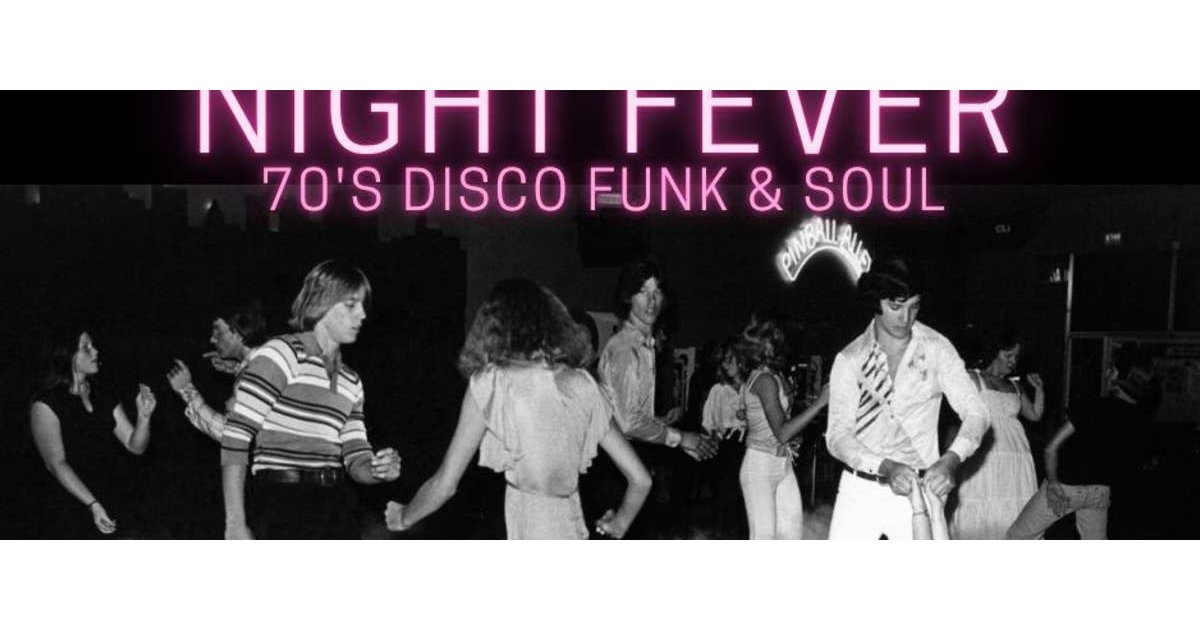 Night Fever - 70s Disco Funk & Soul w/ DJ LeoRamone