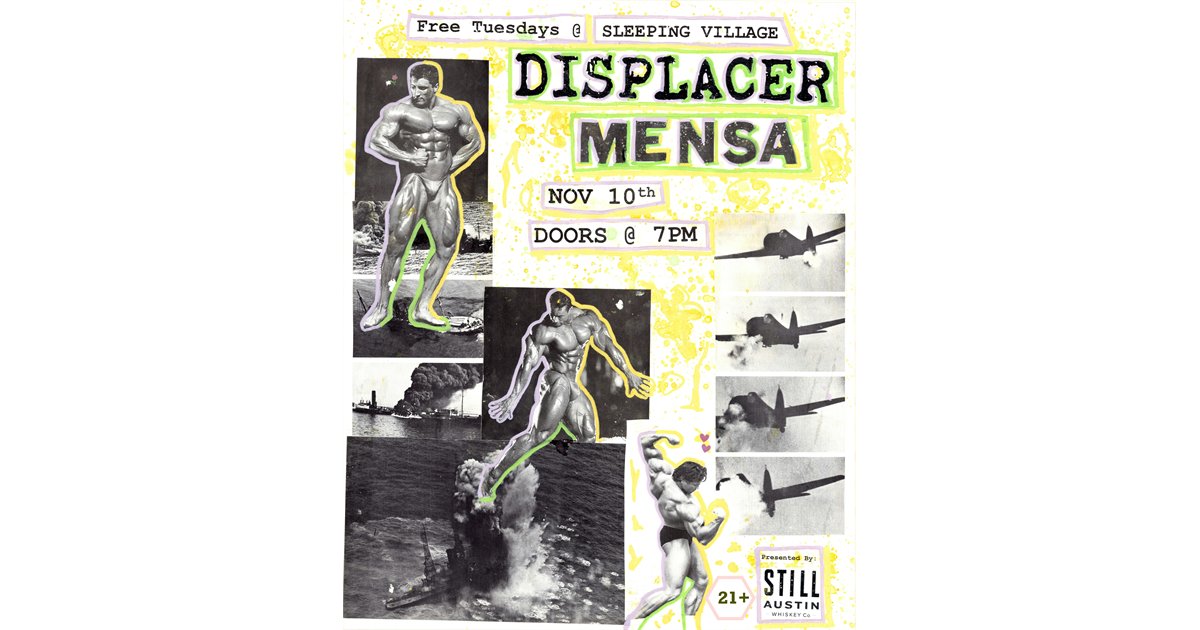 FREE TUESDAY w/ Displacer & Mensa [presented by Still Austin Whiskey Co.] at Sleeping Village